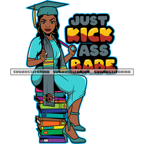 Just Kick Ass Babe Color Quote Afro Educated Woman Sitting On Book Vector White Background Melanin Woman Holding Scarf Design Element  SVG JPG PNG Vector Clipart Cricut Cutting Files
