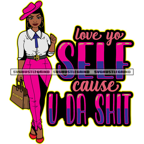 Love Yo Self Cause U Da Shit Color Quote Afro Cute Classy Lola Black Woman Bamboo Earrings Ebony Nubian Melanin Hipster Hand Holding Bag Design Element SVG JPG PNG Vector Clipart Cricut Cutting Files