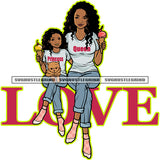 Love Quote Mom And Daughter Sitting On Quote Curly Hair Family Vector Daughter Holding Cat White Background Design Element SVG JPG PNG Vector Clipart Cricut Cutting Files