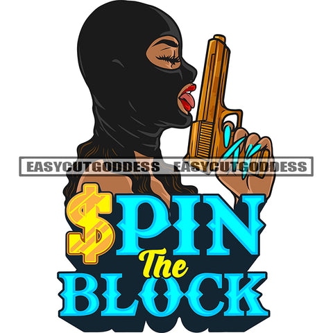 Spin The Block Quote Gangster African American Woman Hand Holding Gun Pistol Afro Woman Wearing Ski Mask Vector Design Element Tongue Out Of Mouth White Background SVG JPG PNG Vector Clipart Cricut Silhouette Cut Cutting
