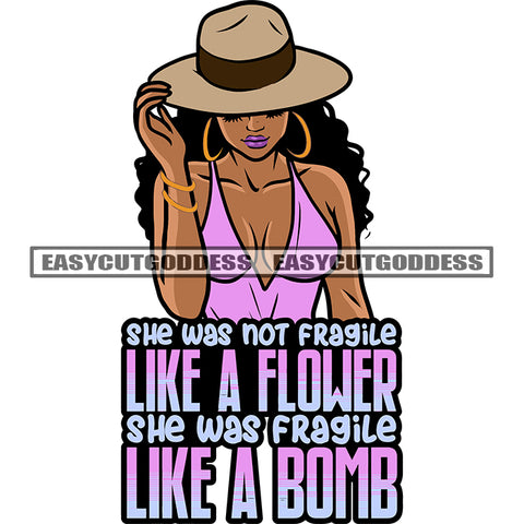 She Was Not Fragile Like A Flower She Was Fragile Like A Bomb Quote Sexy Gangster African American Woman Hand Holding Hat Wearing Hoop Earing Design Element White Background Wearing Sexy Dress SVG JPG PNG Vector Clipart Cut Cutting