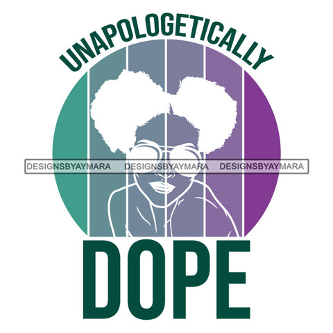 Unapologetically Dope Purple Green SVG JPG PNG Vector Clipart Cricut Silhouette Cut Cutting