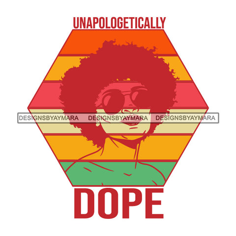 Unapologetically Dope Woman With Afro Logo Decal SVG JPG PNG Vector Clipart Cricut Silhouette Cut Cutting
