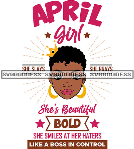 April Girl She Slays She Prays Black Queen  SVG JPG PNG Vector Clipart Cricut Silhouette Cut Cutting