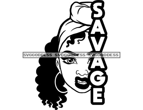 Half Face Black Woman Headwrap  Savage In BW SVG JPG PNG Vector Clipart Cricut Silhouette Cut Cutting