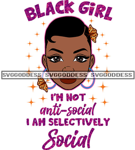 Black Girl I'm Not Anti Social With Butterfly SVG JPG PNG Vector Clipart Cricut Silhouette Cut Cutting