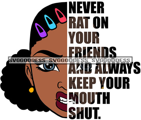Savage Black Woman Quote Never Rat On Your Friends SVG JPG PNG Vector Clipart Cricut Silhouette Cut Cutting