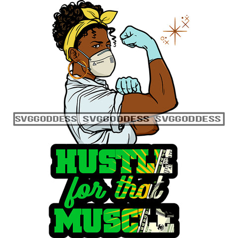 Strong Black Woman Quote Hustle For That Muscle SVG JPG PNG Vector Clipart Cricut Silhouette Cut Cutting