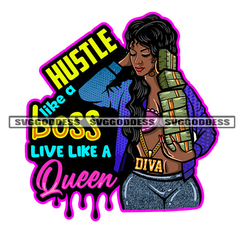 Hustle Like A Boss Live Like A Queen Quote African American Woman Holding Lot Of Money Bundle Afro Woman Close Eyes Curly Long Hairstyle SVG JPG PNG Vector Clipart Cricut Silhouette Cut Cutting