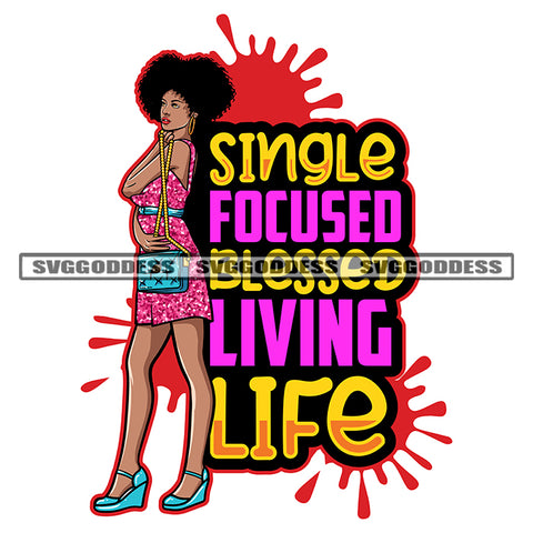 Single Focused Blessed Living Life Quote Afro Woman Standing Design Element Puffy Hairstyle Color Dripping Vector SVG JPG PNG Vector Clipart Cricut Silhouette Cut Cutting