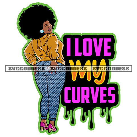 I Love My Curves Quote Plus Size Woman Standing Back Side Design Element Puffy Hairstyle Color Dripping Smile Face SVG JPG PNG Vector Clipart Cricut Silhouette Cut Cutting