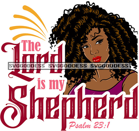The Lord Is My Shepherd Psalm 23:1 Afro Woman Melanin Popping Nubian Black Girl Magic SVG Cutting Files For Silhouette Cricut and More