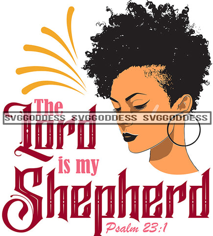 The Lord Is My Shepherd Psalm 23:1 Afro Woman Melanin Popping Nubian Black Girl Magic SVG Cutting Files For Silhouette Cricut and More