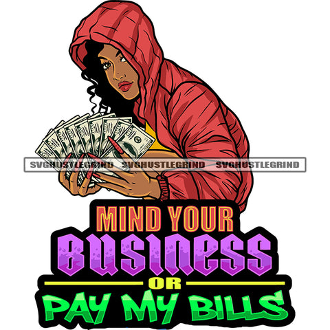 Mind Your Business Or Pay My Bills Quote Afro Girls Hand Holding Money Note Long Nail Curly Long Hairstyle Design Element African American Sexy Woman Sitting Pose Design Element SVG JPG PNG Vector Clipart Cricut Silhouette Cut Cutting