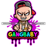 Gang Baby Quote African American Baby Sitting Pose Angry Face Wearing Cap Design Element Background Color Dripping SVG JPG PNG Vector Clipart Cricut Silhouette Cut Cutting