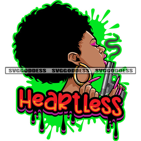 Heartless Quote Gangster African American Woman Hand Holding Gun Afro Girls Side Face Wearing Hoop Earing Long Nail Curly Hairstyle Color Dripping Design Element SVG JPG PNG Vector Clipart Cricut Silhouette Cut Cutting