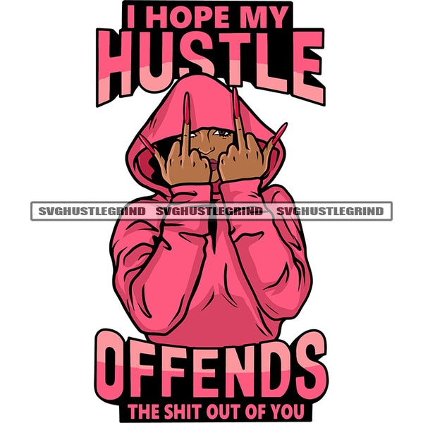 I Hope My Hustle Offends The Shit Out Of You Quote African American Woman Showing Double Hand Middle Finger Afro Woman Hide Face Design Element White Background SVG JPG PNG Vector Clipart Cricut Silhouette Cut Cutting