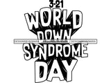 Down Syndrome Awareness SVG Quotes Cut Files
