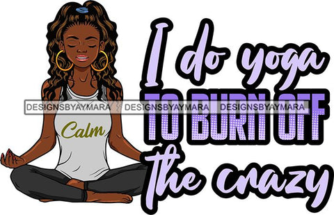 Afro Lola Doing Yoga Inhale Exhale Meditating Relax Meditate .SVG Cutting Files For Silhouette Cricut and More!