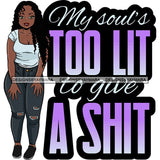 Fashion Woman Melanin Bad Ass Life Quotes .SVG Cutting Files For Silhouette Cricut and More!