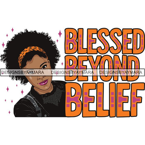 Afro Woman Blessed Beyond Believe Life Quotes SVG Cutting Files For Silhouette Cricut and More