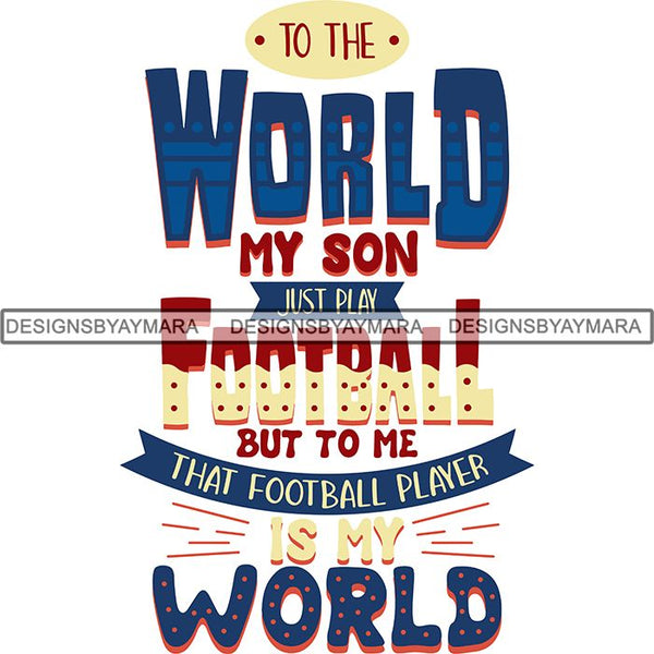 Football Quotes SVG Cutting Files For Cricut Silhouette and More.