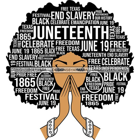 Juneteenth Afro Woman Praying June 19 Quotes Emancipation Freedom Holiday SVG Vector Cut Files