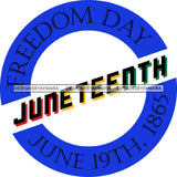 June 19 Juneteenth Emancipation Freedom Holiday African American History  SVG PNG JPG Vector Cutting Files