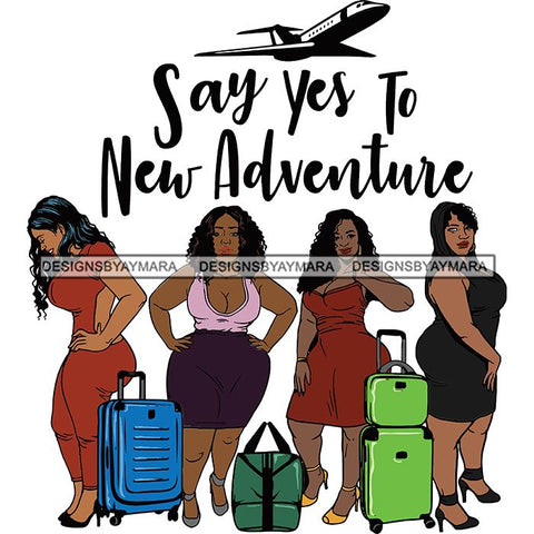 Ladies Getaway Vacation Trip Travel Adventure Best Friends Forever Buddy Sister Divas Melanin Girlfriends SVG Files For Cutting and More!