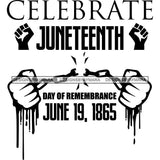 June 19 Juneteenth Emancipation Freedom Holiday African American History  SVG PNG JPG Vector Cutting Files