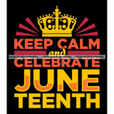 Juneteenth Celebration June 19 Emancipation Freedom Holiday African American History  SVG PNG JPG Vector Cutting Files