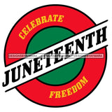 Juneteenth Emancipation Freedom June19 Holiday African American History  SVG PNG JPG Vector Cutting Files