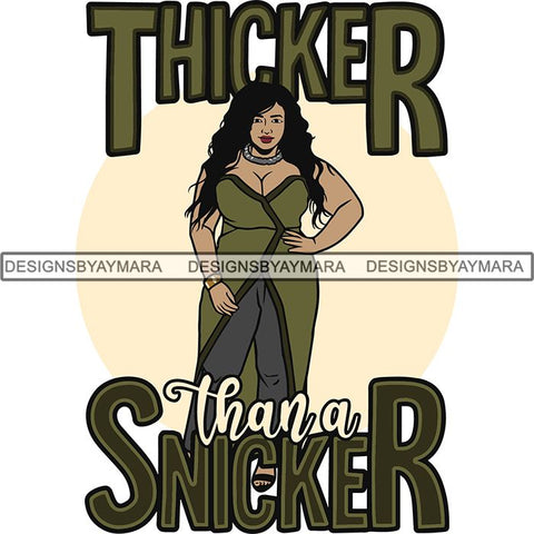 BBW  Woman Thicker Than Snicker I'm a Goddess Quotes .SVG Cut Files For Silhouette Cricut and More