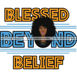 Afro Woman Blessed Beyond Believe Life Quotes SVG Cutting Files For Silhouette Cricut and More