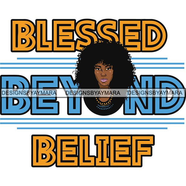 Afro Woman Blessed Beyond Believe Life Quotes SVG Cutting Files For Silhouette Cricut and More