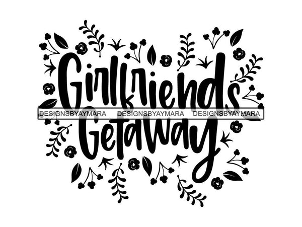 Girls Weekend Getaway SVG Quotes Files For Silhouette and Cricut