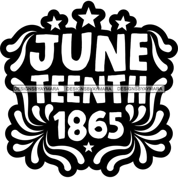 Juneteenth Celebration June 19 Emancipation Freedom Holiday African American History  SVG PNG JPG Vector Cutting Files