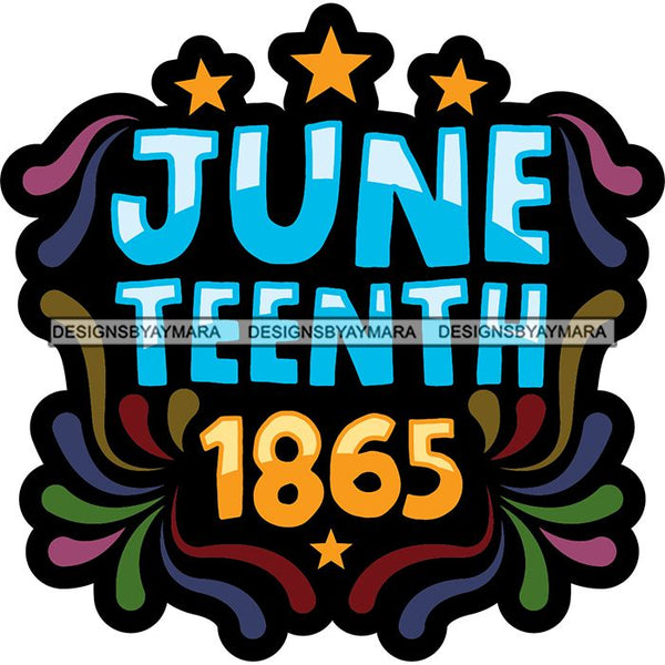 Juneteenth Celebration June 19 Emancipation Freedom Holiday African American History  SVG PNG JPG Vector Cutting Files