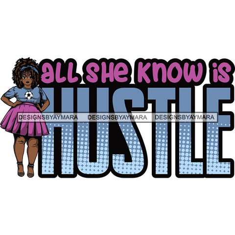 Afro Thick Classy Lola Boss Lady Hustle Quotes .SVG Cutting Files For Silhouette and Cricut and More!