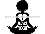 Woman Yoga Pose Meditation Love Text Silhouette Afro Fro African Instructor Vector Design Symbol  .SVG .EPS .PNG Vector Space Clipart Digital Download Circuit Cut Cutting