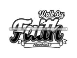 Walk By Faith Bible Quotes God Lord Grateful .SVG .PNG .JPG .EPS Vector Clipart  Silhouette Cutting Cut Cricut