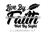Live By Faith Bible Quotes God Lord Grateful .SVG .PNG .JPG .EPS Vector Clipart Silhouette Cutting Cut Cricut